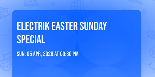 electrik easter sunday special