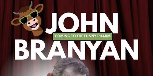 Comedy Show Starring JOHN BRANYAN with Luke McKinney at Funny Pharm Comedy Club in Goshen, IN