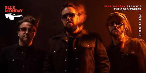 THE COLD STARES \u2022 Blue Monday \u2022 Rockhouse Salzburg