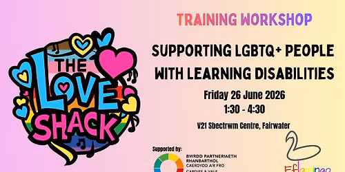 The Love Shack: Supporting LGBTQ People with Learning Disabilities