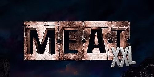 Meat XXL LDN feat The Contact Room XXL PLAYZONE