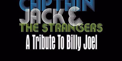 Captain Jack & The Strangers \u2013 A Tribute to Billy Joel