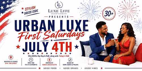 "URBAN LUXE" FIRST SATURDAYS - FOURTH OF JULY EDITION (30+)