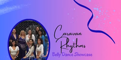 Caravan Rhythms Belly Dance Showcase