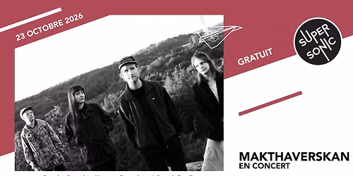 Makthaverskan en concert au Supersonic (Free entry)