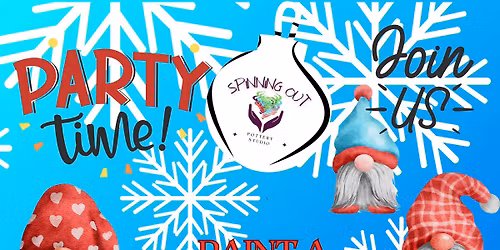 Spinning Out Pottery Studio Pop in and Paint an Ornament or Gnome.