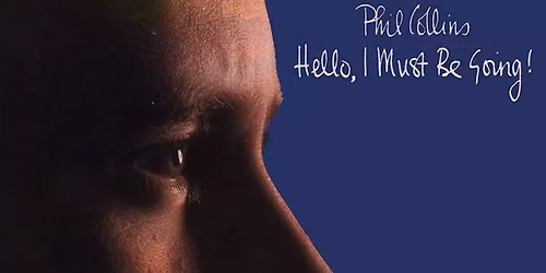 Hello, I Must Be Going - A Tribute To Phil Collins at State Theatre - Easton