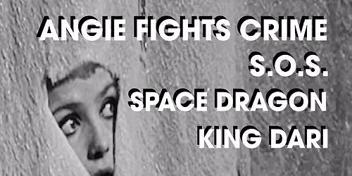 Angie Fights Crime, SOS, Space Dragon, King Dari