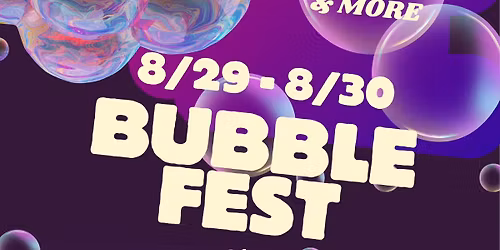 \ud83e\udee7\u2728 BUBBLE FEST WEEKEND \u2728\ud83e\udee7