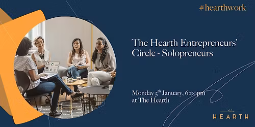 The Hearth Entrepreneurs\u2019 Circle - Solopreneurs