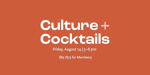 Culture + Cocktails\u2014Highlights of American Art