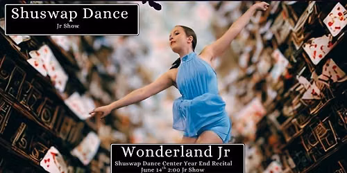 Shuswap Dance Center proudly presents Wonderland Jr.