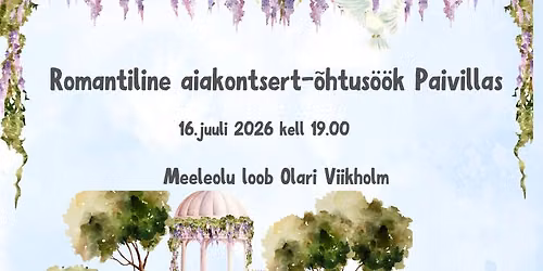 Romantiline aiakontsert-\u00f5htus\u00f6\u00f6k Paivillas