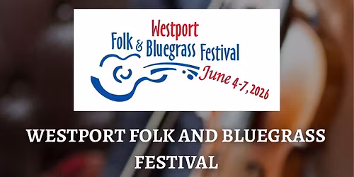 SOLD OUT!! Westport Folk and Bluegrass 2026