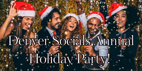 \u2728Social\u2728 Denver Socials Holiday Party!