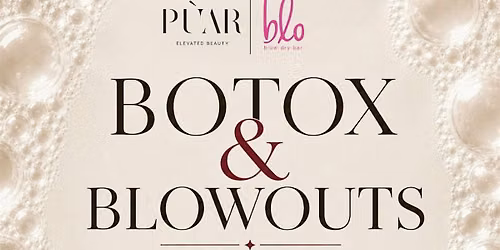 Botox & Blowouts
