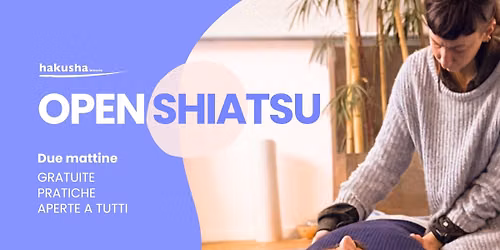 OPEN SHIATSU - Scopri lo Shiatsu attraverso la Pratica