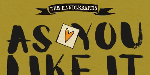 As You Like It - The Handlebards