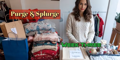 Purge & Splurge Week 3