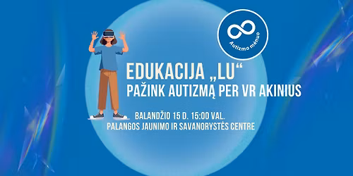 EDUKACIJA \u201eLU\u201c Pa\u017eink autizm\u0105 per VR akinius