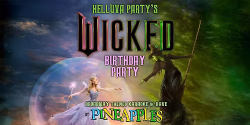 Helluva Party's WICKED B-Day Party! - Karaoke & Rave at Pineapples
