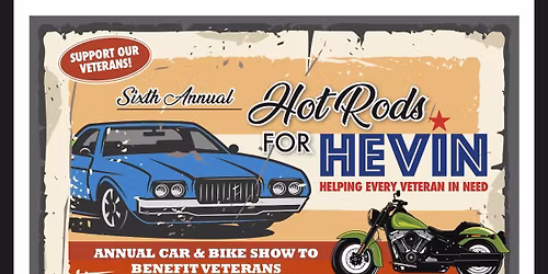 6th Annual Hot Rods For HEVIN Car and Bike Show Fundraiser
