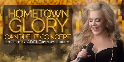 Hometown Glory - A Tribute to Adele Candlelit Concert