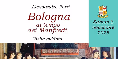 Bologna al tempo dei Manfredi - Tour guidato da Alessandro Porri