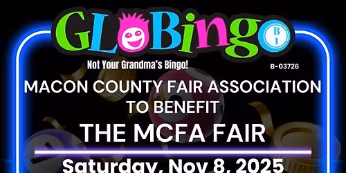 Glo Bingo at the Macon County Fairgrounds - Pride of the Prairie Bld.