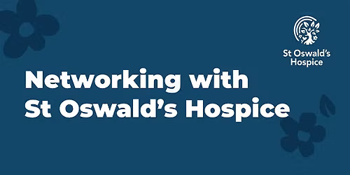 Networking with St Oswald's Hospice
