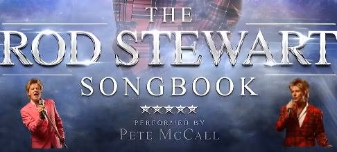 * TICKETS ON SALE NOW* Pete McCall as ROD STEWART live Saturday 30th May