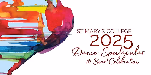 St Mary's College 2025 Dance Spectacular 10 Year Celebration