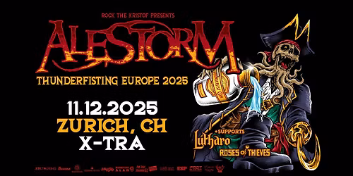 ALESTORM, Lutharo, Roses of Thieves - X-TRA Z\u00fcrich