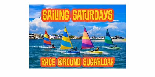 Sailing Saturdays - Race Around Sugarloaf