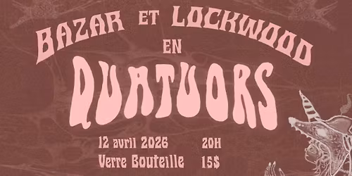 Bazar et Lockwood en Quatuors