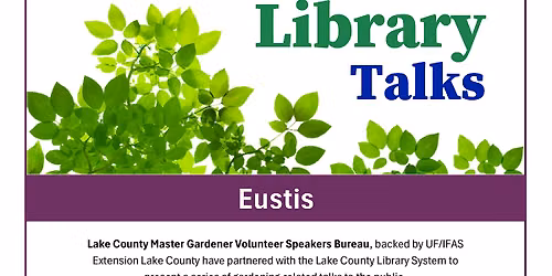 Master Gardener Library Talks - Eustis