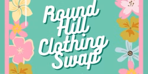 Round Hill Clothing Swap (Women\u2019s & Children\u2019s Items)