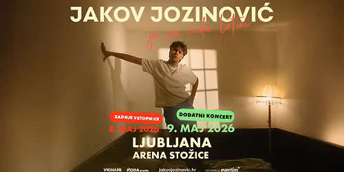 JAKOV JOZINOVI\u0106 V STO\u017dICAH!  \u25cf LJUBLJANA, Arena Sto\u017eice \u25cf 8.5.+DODATNI KONCERT 9.5.