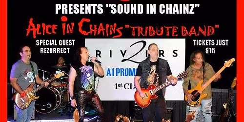 2 RIVERS PRESENTS 2 GREAT TRIBUTE BANDS! SOUND IN CHAINZ 