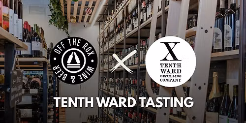 Off The Rox x Tenth Ward Tasting