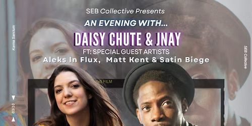 An Evening With... DAISY CHUTE & JNAY