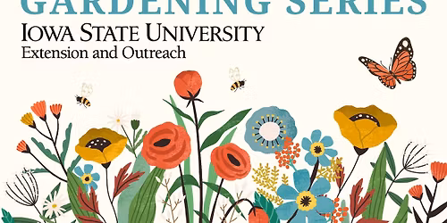 ISU Gardening Series