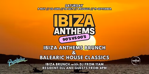 Bambalan Presents...Ibiza Anthems Brunch (90s vs 00s) Anthems