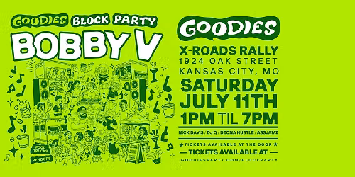 Goodies: Block Party w\/ Bobby V