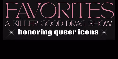 Favorites: A Killer Good Drag Show