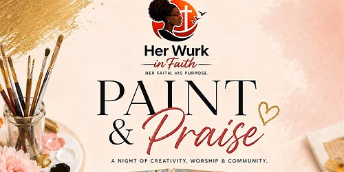 Her Wurk In Faith: Paint & Praise Night