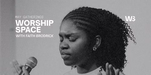 Worship Space - May Gatherings