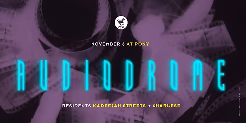 False Prophet presents Audiodrome w\/ residents \ud83c\udf82 Kadeejah Streets \ud83c\udf82 +Sharlese