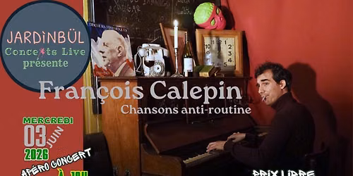 Fran\u00e7ois Calepin\u30fbChansons anti-routine au Jardinb\u00fcl
