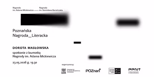 DOROTA MAS\u0141OWSKA \u2013 spotkanie z laureatk\u0105 Pozna\u0144skiej Nagrody Literackiej